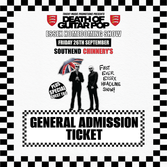 DEATH OF GUITAR POP LIVE AT SOUTHEND CHINNERYS - GENERAL ADMISSION TICKET - 26/9/25